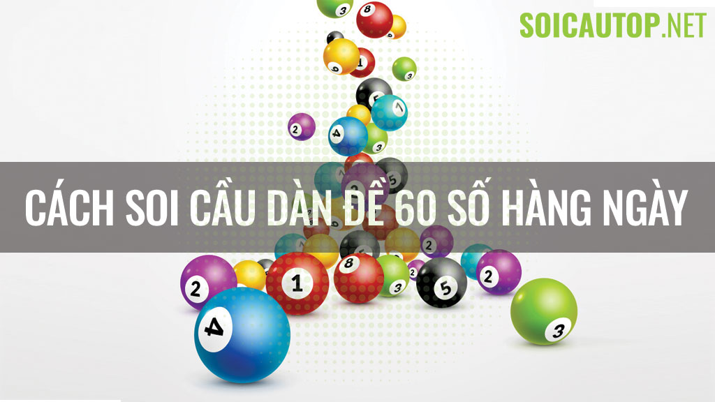 Cách soi cầu dàn đề 60 số hàng ngày