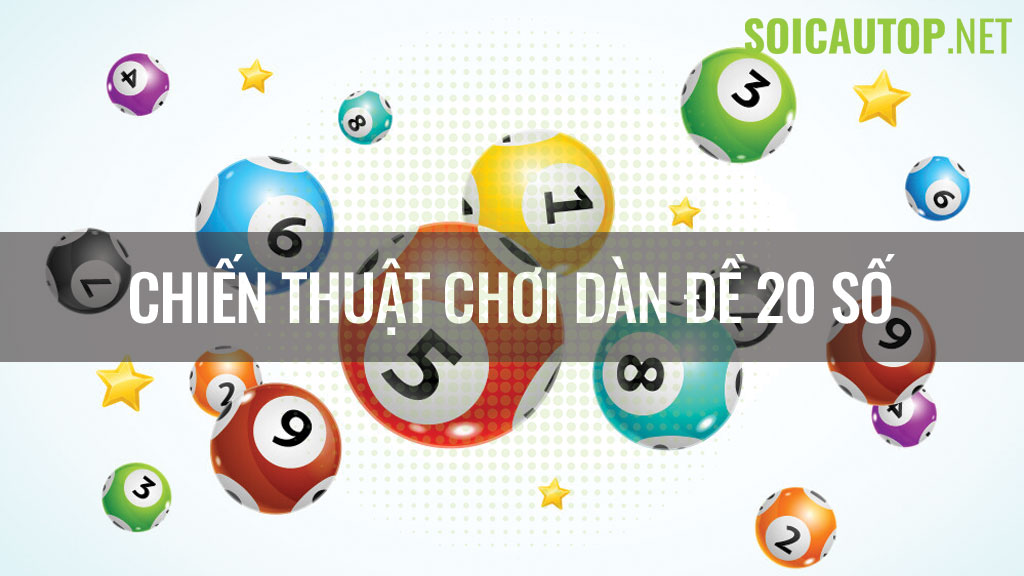 Chiến thuật chơi dàn đề 20 số