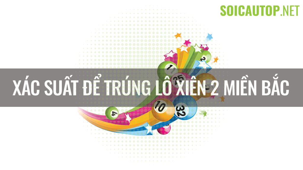 Xác suất trúng lô xiên 2